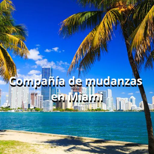 compania de mudanzas en Miami
