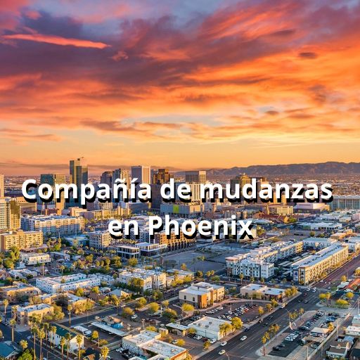 compania de mudanzas en Phoenix